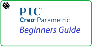 PTC Creo Tutorial Guide for Beginners | Creo parametric 3.0