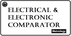 Electrical comparators and Electronic comparators