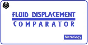 How Fluid Displacement Comparator Works?