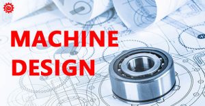 What is Machine Design in  Mechanical Engineering?