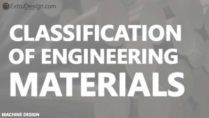 Classification of Materials | Engineering Material Classification