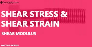 What is Shear stress and Shear strain?