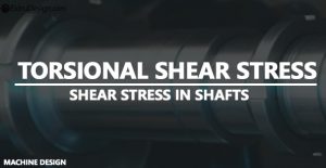 What is Torsional stress? | Torsional Shear Stress