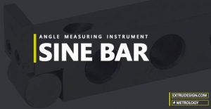 Sine Bar – Construction, Working Principle, Uses and Formula