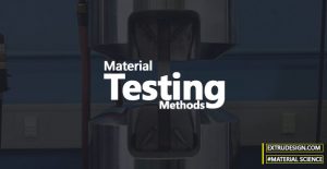 What are the different Material Testing Methods? (Testing of Materials)