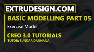 05.a) Creo 3.0 Exercise session – Basic Creo modelling exercise