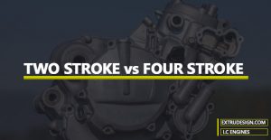 Comparison of 2 Stroke vs 4 Stroke Engine