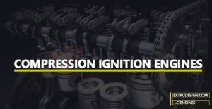 What is Compression Ignition Engine?