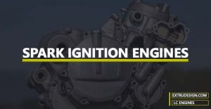 What is a Spark Ignition Engine?
