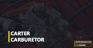 Carter Carburetor: Construction and Working Principle