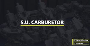 S.U Carburetor: Construction and Working Principle