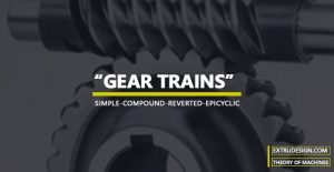 Different Types of Gear Trains used in the Power Transmissions