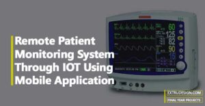 Remote Patient Monitoring System Through IOT Using Mobile Application