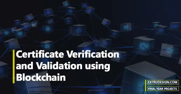 Certificate Verification And Validation Using Blockchain Extrudesign 8402