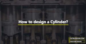 How to design a Cylinder?