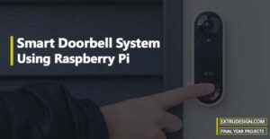 Smart Doorbell System Using Raspberry Pi (RPI)