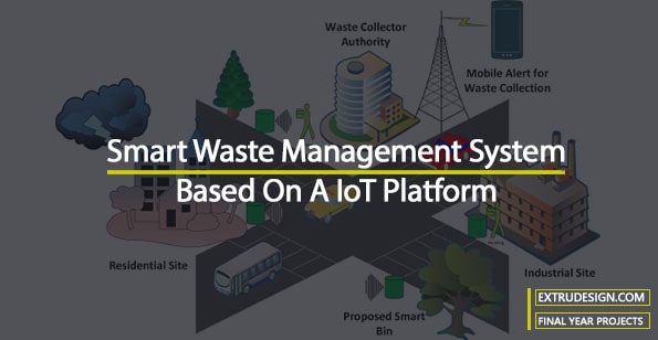 Smart Waste Management System Based On A IoT Platform - ExtruDesign