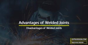 Advantages and Disadvantages of Welded Joints over Riveted Joints