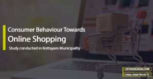 A Study on Consumer Behaviour Towards Online Shopping