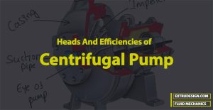 Heads And Efficiencies of a Centrifugal Pump
