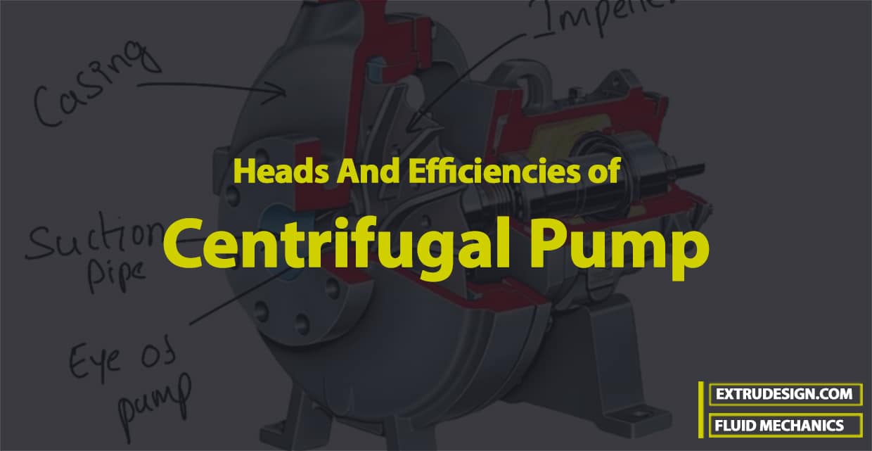 Heads And Efficiencies of a Centrifugal Pump ExtruDesign